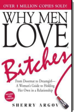 Why men love bitches