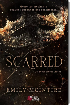 Never After, Tome 2 : Scarred