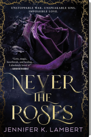 Never the roses