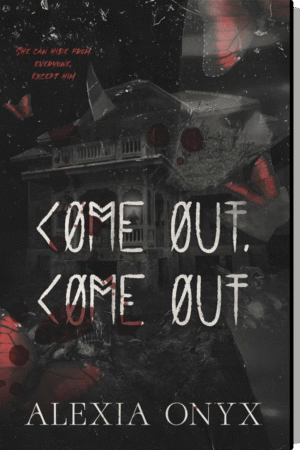 Come out, Come out
